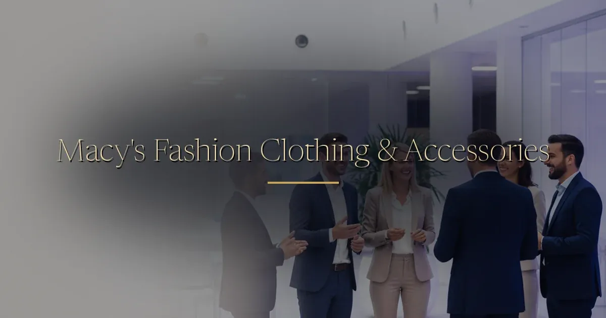 Macy's Fashion Clothing & Accessories